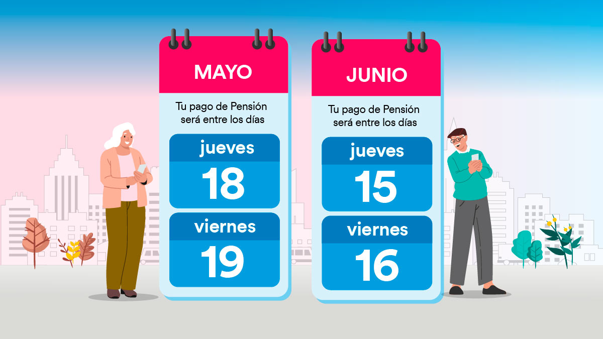 Conoce las fechas de pago de mayo y junio